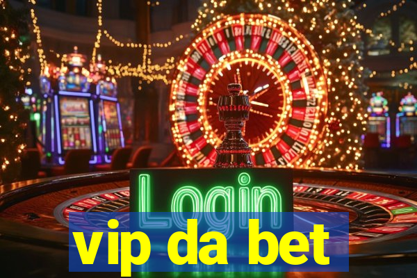 vip da bet